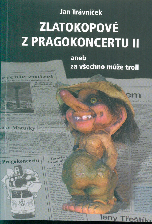 Zlatokopové z Pragokoncertu 2, aneb, Za všechno může troll