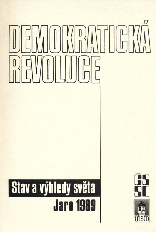 Demokratická revoluce: stav a výhledy světa - jaro 1989 : výběr dokumentů konference Americké demokratické nadace, Washington, 1.-2. května 1989