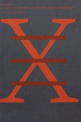 EX-pozice : o vystavování muzejních sbírek umění, designu a architektury