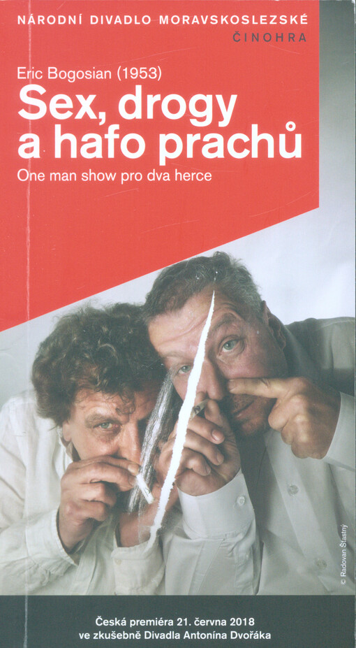 Eric Bogosian (1953), Sex, drogy a hafo prachů : one man show pro dva herce : česká premiéra 21. června 2018 v 19 hodin ve zkušebně Divadla Antonína Dvořáka