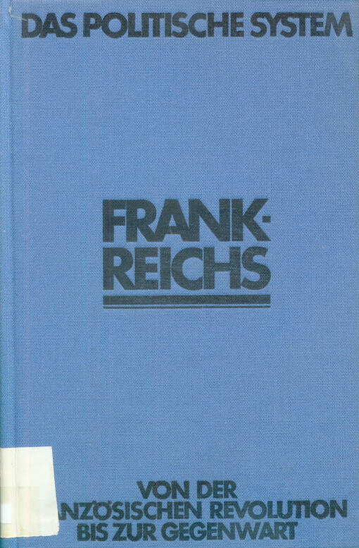 Das politische System Frankreichs : von der Französischen Revolution bis zur Gegenwart