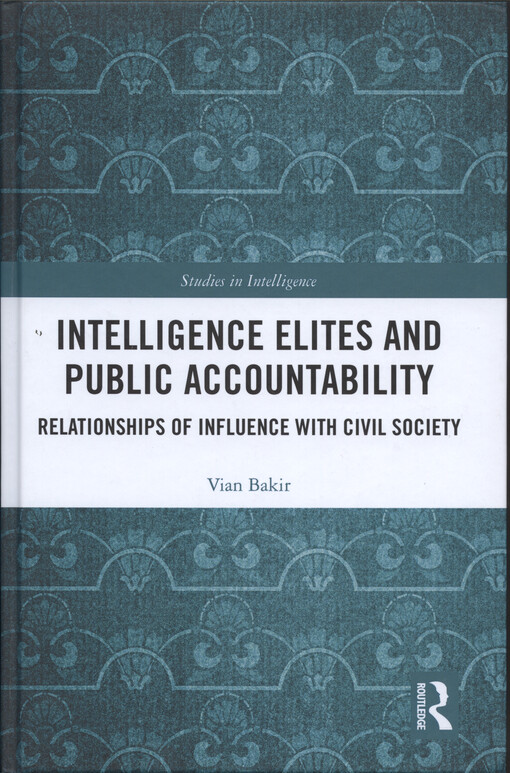 Intelligence elites and public accountability : relationships of influence with civil society