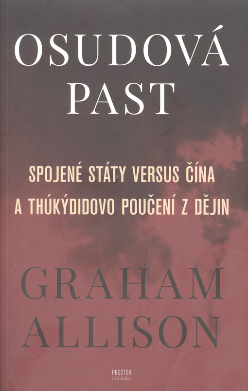 Osudová past: Spojené státy versus Čína a Thúkýdidovo poučení z dějin