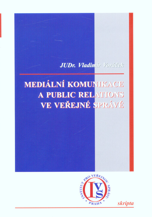 Mediální komunikace a public relations ve veřejné správě : (praktická příručka mediální komunikace)