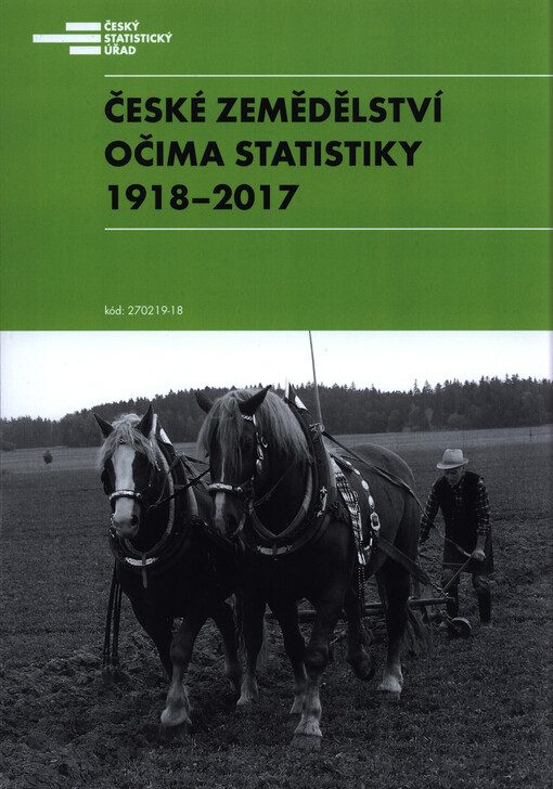 České zemědělství očima statistiky : 2018-2017