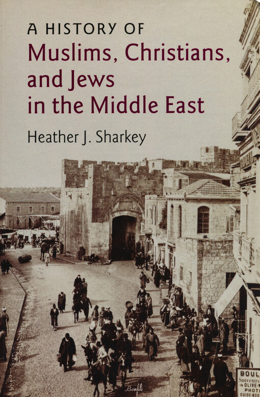 A history of Muslims, Christians, and Jews in the Middle East