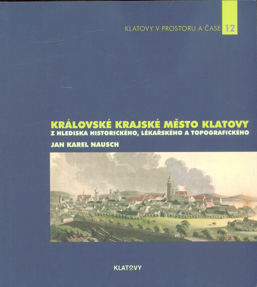 Královské krajské město Klatovy z hlediska historického, lékařského a topografického