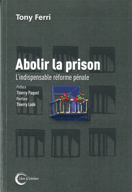 Abolir la prison : L'indispensable réforme pénale