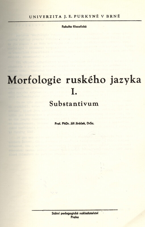 Morfologie ruského jazyka :určeno pro posl. fak. filozof. a pedagogické.[Díl] 1.,Substantivum