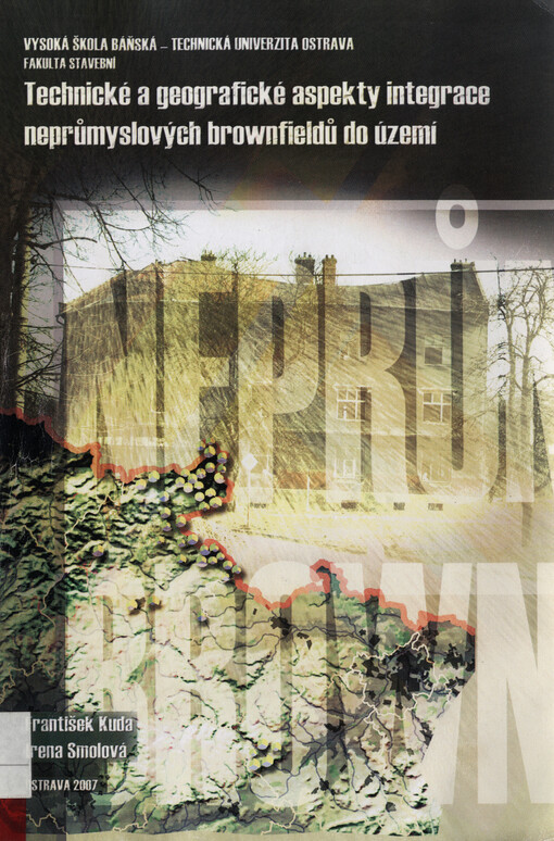 Technické a geografické aspekty integrace neprůmyslových brownfieldů do území