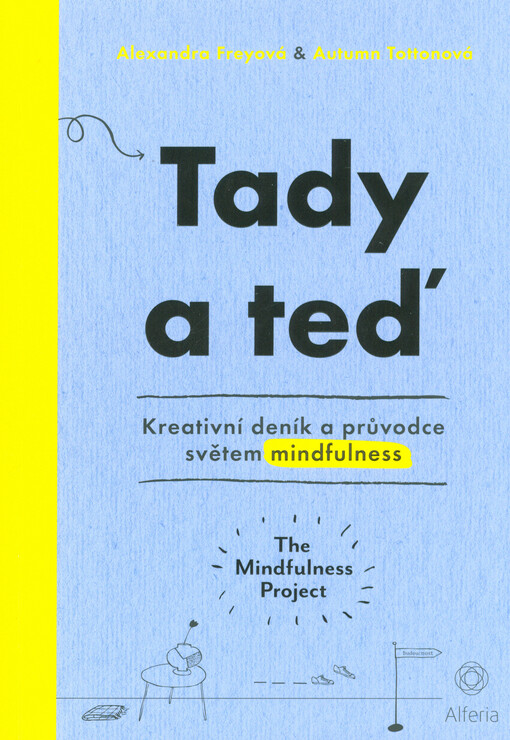 Tady a teď | Freyová Alexandra, Tottonová Autumn