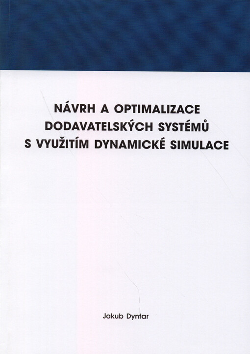 Návrh a optimalizace dodavatelských systémů s využitím dynamické simulace