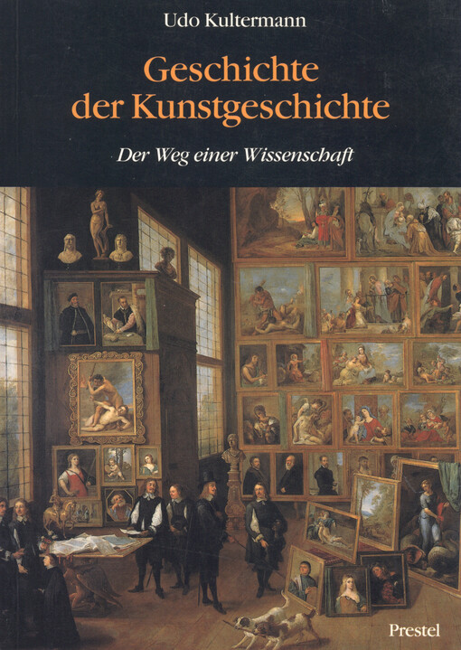 Geschichte der Kunstgeschichte :der Weg einer Wissenschaft