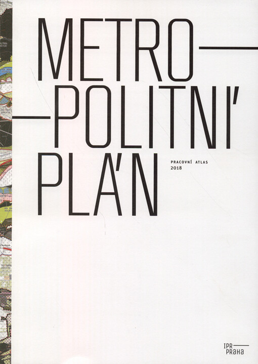 Metropolitní plán : pracovní atlas 2018