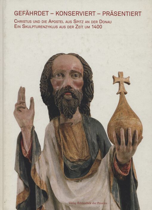 Christus und die Apostel aus Spitz an der Donau : ein Skulpturenzyklus aus der Zeit um 1400
