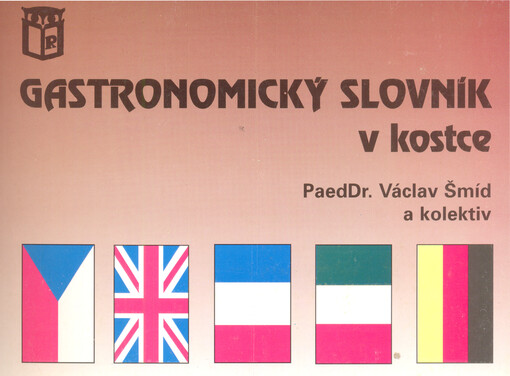 Gastronomický slovník v kostce : [čeština], angličtina, francouzština, italština, němčina