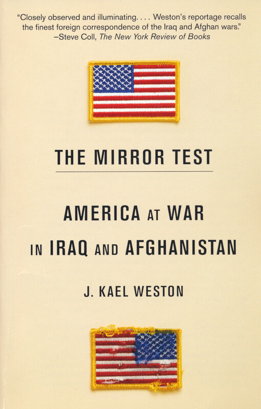 The mirror test : America at war in Irag and Afghanistan