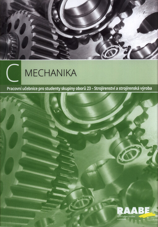 C - Mechanika : pracovní učebnice pro žáky oborů 23 - Strojírenství a strojní výroba