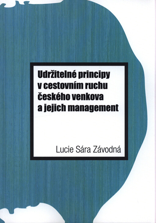 Udržitelné principy v cestovním ruchu českého venkova a jejich management