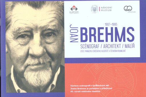 Joan Brehms 1907-1995 : scénograf, architekt, malíř : otec principu otáčivého hlediště v Českém Krumlově : výstava scénografií a uměleckých děl Joana Brehmse je pořádána u příležitosti 60. výročí otáčivého hlediště