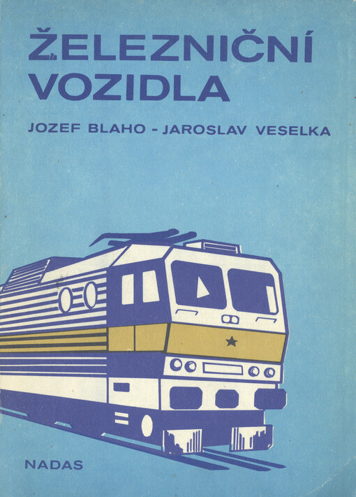 Železniční vozidla : učební text pro 3. roč. studia oboru Doprava a přeprava alternativní blok učiva Železniční doprava