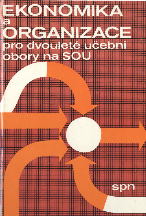 Ekonomika a organizace :učební text pro 2. roč. dvouletých učeb. oborů na stř. odb. učilištích