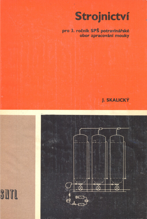 Strojnictví pro 3. ročník střední průmyslové školy potravinářské :obor zpracování mouky