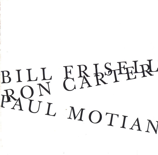 Bill Frisell, Ron Carter, Paul Motian