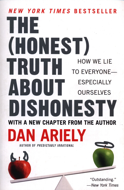 The (honest) truth about dishonesty : how we lie to everyone - especially ourselves
