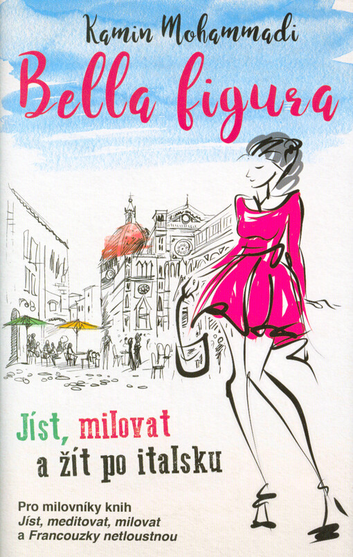 Bella Figura: Jak žít, milovat a jíst po italsku | Mohammadi Kamin - e-kniha