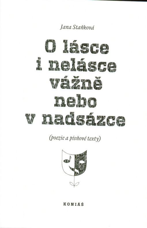 O lásce i nelásce vážně nebo v nadsázce : (poezie a písňové texty)