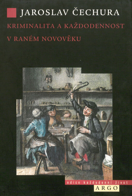 Kriminalita a každodennost v raném novověku: jižní Čechy 1650-1770