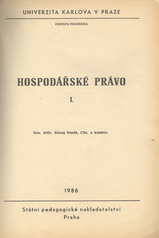 Hospodářské právo :určeno pro posl. fak. právnické.[Díl] 1.