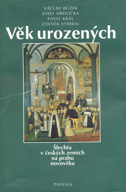 Věk urozených: šlechta v českých zemích na prahu novověku