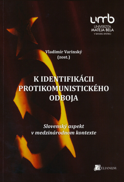 K identifikácii protikomunistického odboja : slovenský aspekt v medzinárodnom kontexte