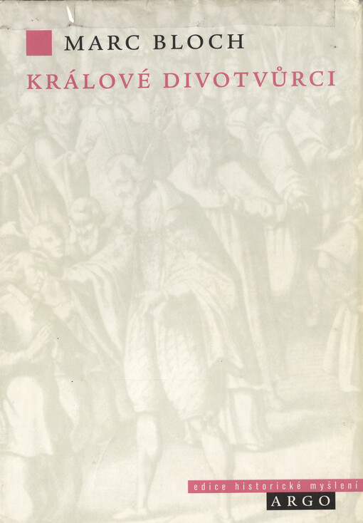 Králové divotvůrci: studie o nadpřirozenosti přisuzované královské moci, zejména ve Francii a Anglii
