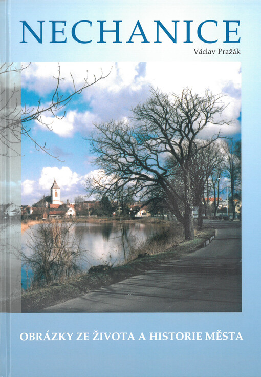 Nechanice : obrázky ze života a historie města