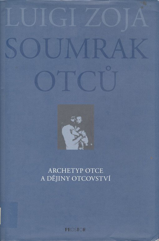 Soumrak otců: archetyp otce a dějiny otcovství