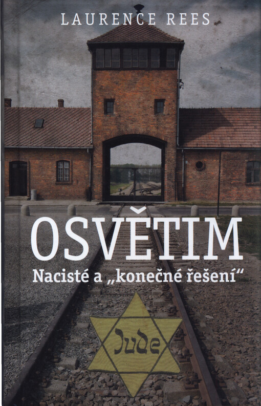 Osvětim, Nacisté a konečné řešení