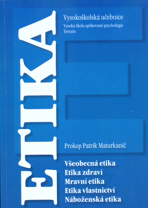 Základy etiky : vybrané otázky z praktické filosofie : vysokoškolská učebnice