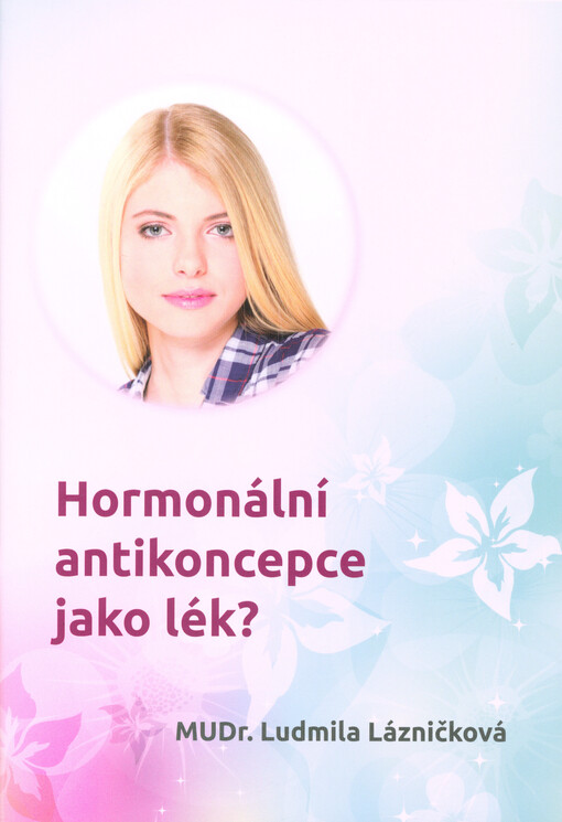 Hormonální antikoncepce jako lék?