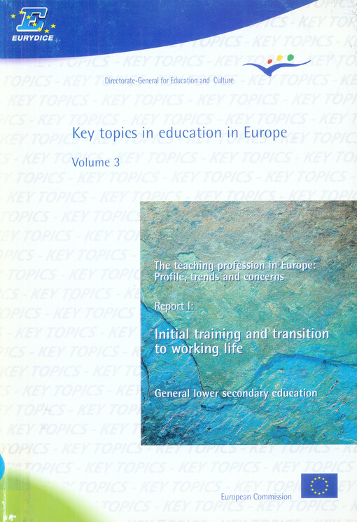 Key topics in education in Europe. Vol. 3/1, The teaching profession in Europe: profile, trends, and concerns. Report I. Initial training and transition to working life. General lower secondary education.