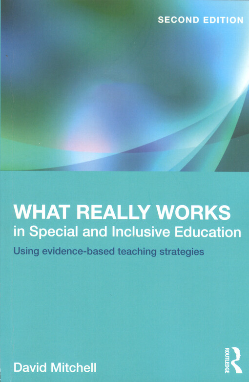 What really works in special and inclusive education :using evidence-based teaching strategies