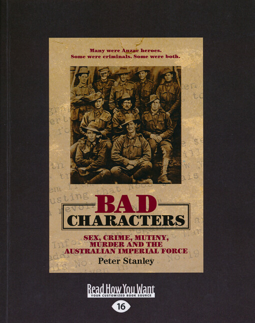 Bad characters : sex, crime, mutiny, murder and the Australian Imperial Force