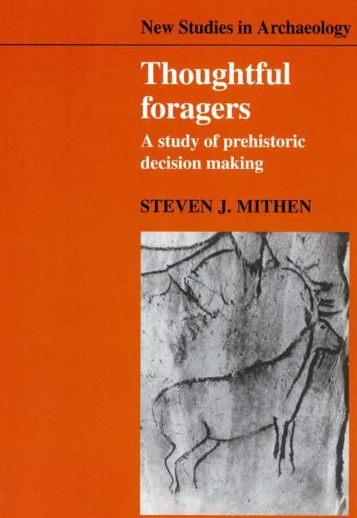 Thoughtful foragers :a study of prehistoric decision making