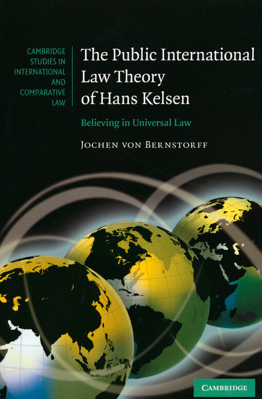 The public international law theory of Hans Kelsen : believing in universal law