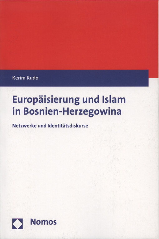 Europäisierung und Islam in Bosnien-Herzegowina : Netzwerke und Identitätsdiskurse