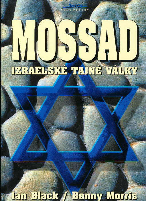 Mossad: izraelské tajné války : dějiny izraelské tajné služby, Vyd. 2., V Jotě 1.