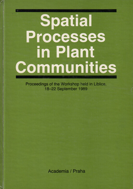 Spatial Processes in Plant Communities: Proceedings of the Workshop held in Liblice, 18-22 September 1989, Botanical Institute, Czechoslovak Academy of Sciences : [Sborník referátů]