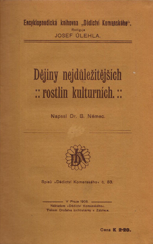 Dějiny nejdůležitějších rostlin kulturních.Část I.